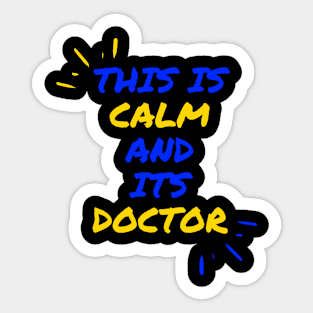 This is calm and its doctor Sticker